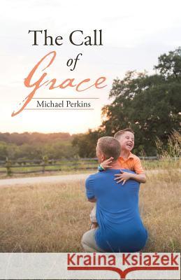 The Call of Grace Michael Perkins 9781512712117 WestBow Press - książka