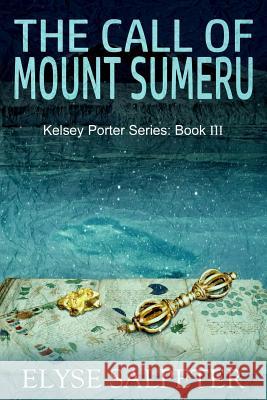 The Call of Mount Sumeru Elyse Salpeter 9781530543786 Createspace Independent Publishing Platform - książka