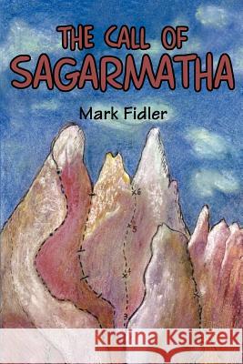The Call of Sagarmatha Mark Fidler 9780595252817 Writers Club Press - książka