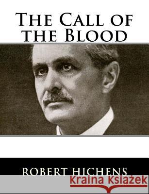 The Call of the Blood Robert Hichens 9781983529481 Createspace Independent Publishing Platform - książka