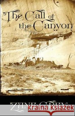 The Call of the Canyon Zane Grey 9781517168964 Createspace - książka