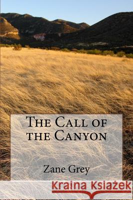 The Call of the Canyon Zane Grey 9781986761789 Createspace Independent Publishing Platform - książka