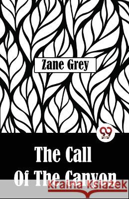 The Call Of The Canyon Zane Grey 9789357484695 Double 9 Booksllp - książka