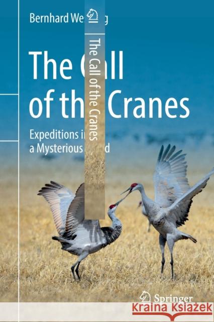 The Call of the Cranes: Expeditions Into a Mysterious World Wessling, Bernhard 9783030982829 Springer Nature Switzerland AG - książka