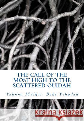 The Call Of The Most High To The Scattered Ouidah: A Call To Those Known As African Americans G, Neec 9781541282117 Createspace Independent Publishing Platform - książka