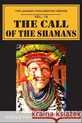 The Call of the Shamans: The Amazon Exploration Series Constantine Issighos 9780987860156 Northwater - książka