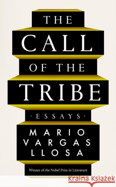 The Call of the Tribe: Essays Mario Vargas Llosa 9780571352180 Faber & Faber - książka