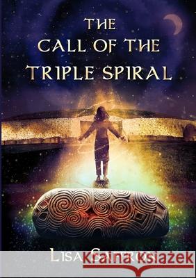 The Call of the Triple Spiral Lisa Saffron 9781838375706 Lisa Saffron - książka