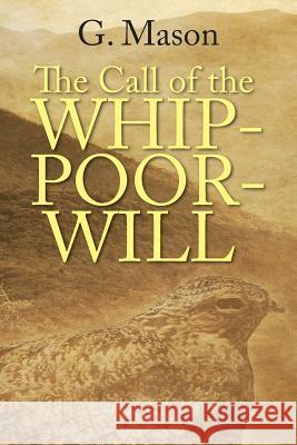 The Call of the Whip-poor-will Mason, G. 9781478760085 Outskirts Press - książka