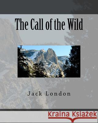 The Call of the Wild Jack London 9781533268594 Createspace Independent Publishing Platform - książka