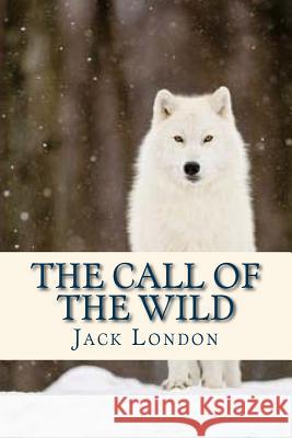 The Call of the Wild Jack London Ravell 9781535211291 Createspace Independent Publishing Platform - książka