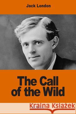 The Call of the Wild Jack London 9781539967866 Createspace Independent Publishing Platform - książka