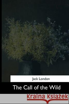 The Call of the Wild Jack London 9781544684789 Createspace Independent Publishing Platform - książka