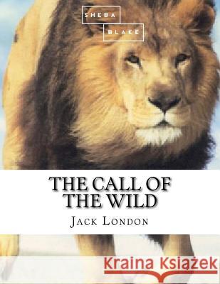 The Call of the Wild Jack London 9781548447106 Createspace Independent Publishing Platform - książka