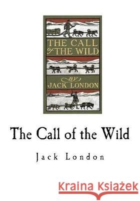 The Call of the Wild Jack London 9781721232239 Createspace Independent Publishing Platform - książka