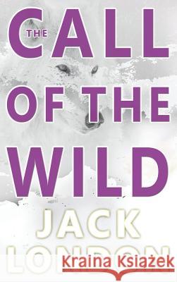 The Call of the Wild Jack London 9781773351216 Magdalene Press - książka