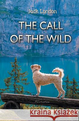 The Call of the Wild Jack London 9781787248472 Fantastica - książka