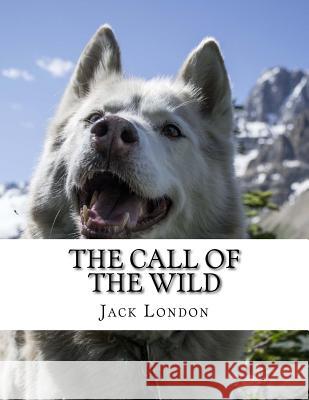 The Call of the Wild Jack London 9781977868565 Createspace Independent Publishing Platform - książka