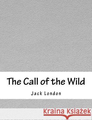 The Call of the Wild Jack London 9781979200950 Createspace Independent Publishing Platform - książka