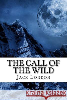 The Call of the Wild Jack London 9781983646492 Createspace Independent Publishing Platform - książka