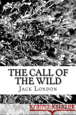 The Call of the Wild Jack London 9781985275058 Createspace Independent Publishing Platform - książka