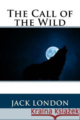 The Call of the Wild Jack London 9781985878402 Createspace Independent Publishing Platform - książka