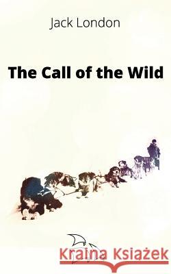 The Call of the Wild Jack London 9781986259507 Createspace Independent Publishing Platform - książka