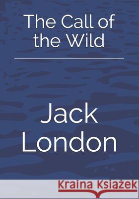 The Call of the Wild Jack London 9783959403108 Reprint Publishing - książka