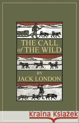 The Call of the Wild: 1903 Classic Edition with Original Illustrations Jack London 9789355224378 Classy Publishing - książka