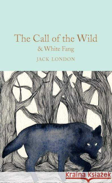 The Call of the Wild & White Fang Jack London 9781509841769 Pan Macmillan - książka