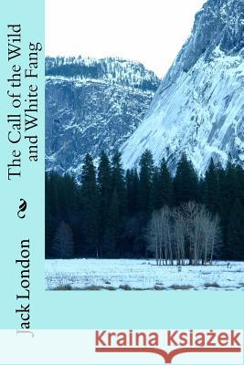 The Call of the Wild and White Fang Jack London 9781539641605 Createspace Independent Publishing Platform - książka