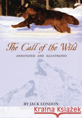 The Call of the Wild: Annotated and Illustrated Jack London Daniel Dyer 9780806129204 University of Oklahoma Press - książka