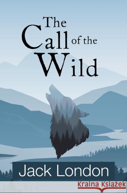 The Call of the Wild (Reader's Library Classics) Jack London 9781954839144 Reader's Library Classics - książka