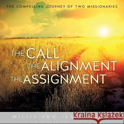 The Call the Alignment the Assignment Millie Adams James Adams 9781625096333 Xulon Press - książka