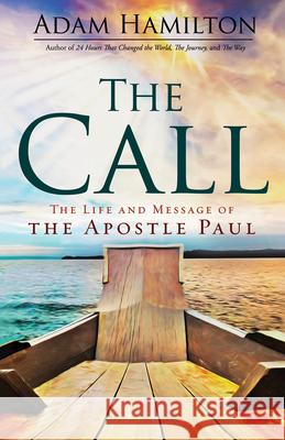 The Call: The Life and Message of the Apostle Paul Adam Hamilton 9781791026325 Abingdon Press - książka