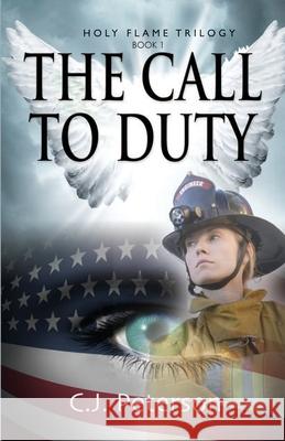 The Call to Duty: Holy Flame Trilogy, Book 1 C J Peterson 9781952041211 Texas Sisters Press, LLC - książka