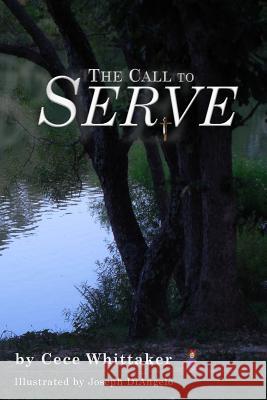 The Call to Serve Cece Whittaker 9781548536350 Createspace Independent Publishing Platform - książka