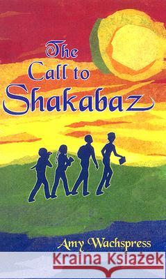 The Call to Shakabaz Amy Wachspress 9780978835026 Woza Books - książka