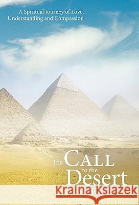 The Call to the Desert: A Spiritual Journey of Love, Understanding and Compassion Hutchinson, Joanne 9781452501604 Balboa Press - książka