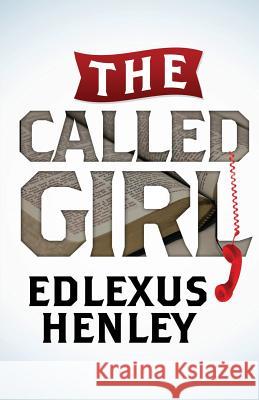 The Called Girl Edlexus Henley 9781514858233 Createspace - książka