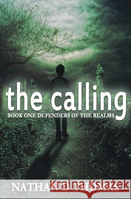 The Calling: Book One Defenders of the Realms Nathan D. Thomas 9781508733874 Createspace - książka