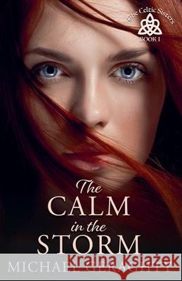 The Calm in the Storm Michael Geraghty 9781968759018 Hold Fast Publishing - książka
