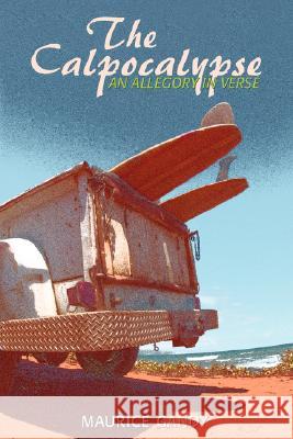 The Calpocalypse: An Allegory in Verse Gandy, Maurice 9780595691777 iUniverse - książka