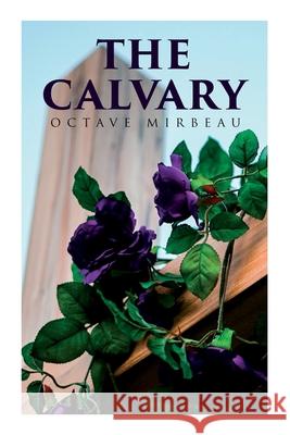 The Calvary: Passion of a Lover Octave Mirbeau 9788027309559 e-artnow - książka