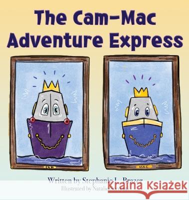 The Cam-Mac Adventure Express Stephanie Brazer, Natalie Sorrenti 9781954819535 Briley & Baxter Publications - książka