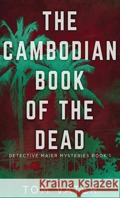 The Cambodian Book Of The Dead Tom Vater 9784824100603 Next Chapter - książka
