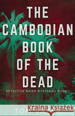 The Cambodian Book Of The Dead Tom Vater 9784824100610 Next Chapter - książka