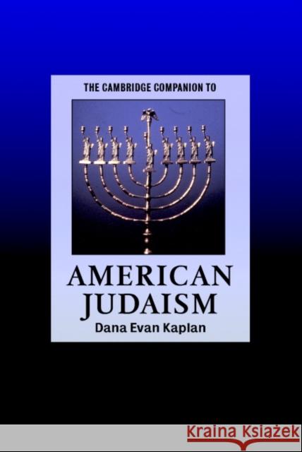 The Cambridge Companion to American Judaism Dana Evan Kaplan 9780521529518 Cambridge University Press - książka
