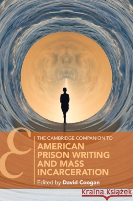 The Cambridge Companion to American Prison Writing and Mass Incarceration David Coogan 9781009655446 Cambridge University Press - książka