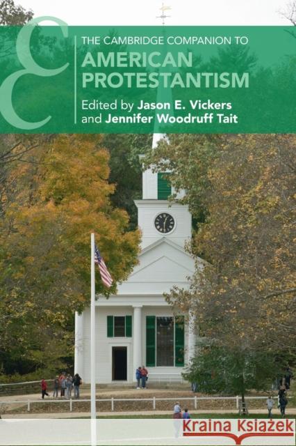 The Cambridge Companion to American Protestantism  9781108706834 Cambridge University Press - książka